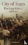 Henderson, E.C. - City of Tears: The Dark History of Paris