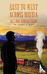 Christianson, Daniel C.A. - East to West across Russia: The Long Journey Home