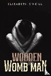 O'Neill, Elizabeth - Wooden Womb Man