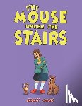 Cook, Kelly - The Mouse Under the Stairs