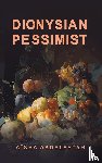 Abdelfatah, Aisha - Dionysian Pessimist