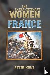 Hunt, Peter - The Extra Ordinary Women of France