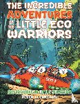 Llewellyn, Peter - The Incredible Adventures of the Little Eco Warriors: Big Trouble in Little Sumatra