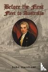 Gardiner, John - Before the First Fleet to Australia