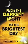 O'Brien, Deirdre - From the Darkest Night to the Brightest Day