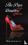 Kausar, Naheed - The Price of my Daughter's Shoes