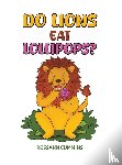 Cummins, Rossann - Do Lions Eat Lollipops?
