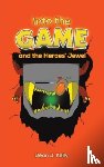 Kelly, Dean J. - Into the Game and the Heroes' Jewel