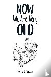 Bacon, Rupert - Now We Are Very Old