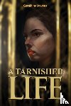 Stevens, Geraldine - A Tarnished Life