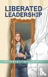 Cuss, Steve J. - Liberated Leadership