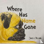 Pollard, Janelle - Where Has Home Gone