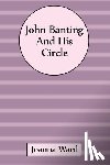 Ward, Joanna - John Banting and His Circle