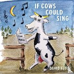 Fluck, David - If Cows Could Sing