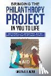 Alabi, Omotayo D. - Bringing the Philanthropy Project in You to Life