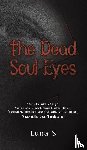 S, Luna. - The Dead Soul Eyes