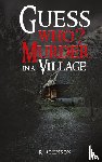 Johnson, R. - Guess Who? Murder in a Village