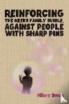 Ewen, Hilary - Reinforcing the Meeks Family Bubble, Against People with Sharp Pins