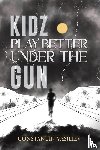 Vasiliev, Constantin - Kidz Play Better Under the Gun