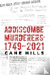 Hills, Cane - Addiscombe Murderers 1749–2021