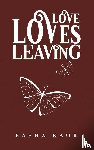 Kaur, Easha - Love Loves Leaving