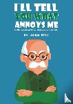 Bell, John - I'll Tell You What Annoys Me