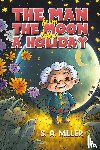 Miller, S. A. - The Man from the Moon Takes a Holiday