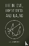 Wilbraham, J.A. - Life in Love, Hopelessness and Healing