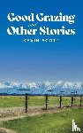 Scott, Kevin - Good Grazing and Other Stories