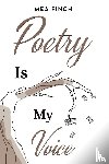 Finch, Mea - Poetry Is My Voice