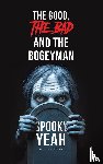 Hall, Hannah R - The Good, The Bad and the Bogeyman – Spooky Yeah