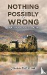 Duncan, John A. T. - Nothing Can Possibly Go Wrong