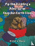 Hawa, Natalia - Pip the Duckling's Adventures: Keep Our Earth Clean