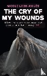 Aviles, Nicole Leon - The Cry of My Wounds