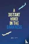 Dutt, Leela - A Distant Voice in the Darkness