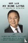 Lin, Ben - My Nine Lives: An Exuberant Adventure
