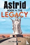 Trouper, T G - Astrid book 4: The Legacy