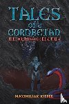 Kiefer, Maximilian - Tales of a Cordbetan: The Fortress of Creatures