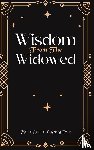 Carr, Maria, Pont, Aisling - Wisdom from the Widowed