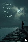 Hattatt, Lance - Dark Runs the River