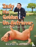 Horobin, Mike, Horobin, Leanne - Indy the Golden Un-Retriever