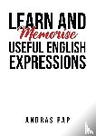Pap, Andras - Learn and Memorise Useful English Expressions