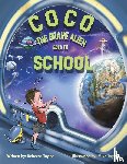 Taylor, Rebecca - Coco the Brave Alien Goes to School
