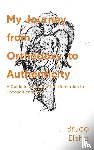 Elisha, Bruce - My Journey from Orthodoxy to Authenticity