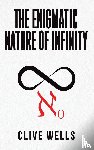 Wells, Clive - The Enigmatic Nature of Infinity