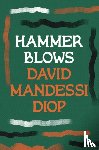 Diop, David Mandessi - Hammer Blows