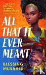 Musariri, Blessing - All That It Ever Meant