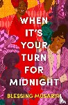 Musariri, Blessing - When It's Your Turn For Midnight