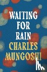 Mungoshi, Charles - Waiting for the Rain