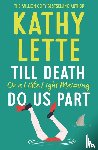 Lette, Kathy - Till Death, or a Little Light Maiming, Do Us Part